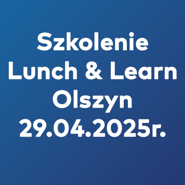 Szkolenie Lunch&Learn Olsztyn - 29.04.2025