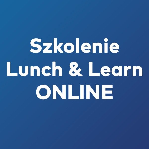 Szkolenie Lunch&Learn - ONLINE 20.05.2025r